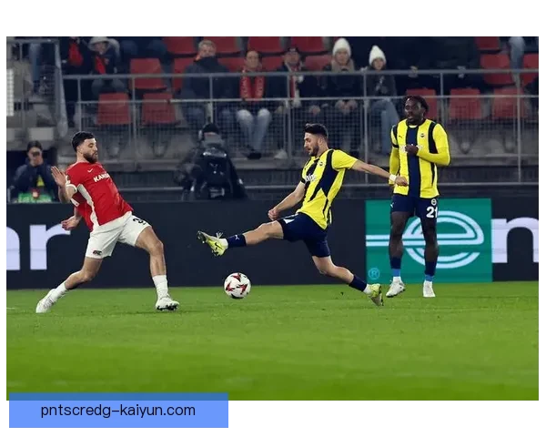 费内巴切防守数据持续提升，球队竞争力增强备受关注